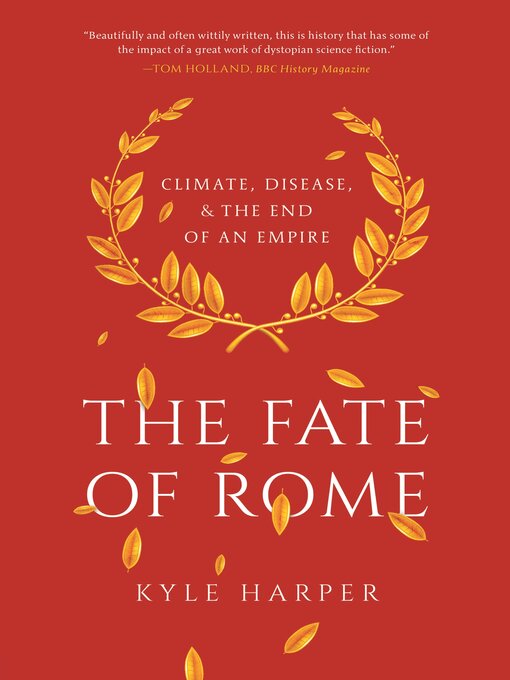 Title details for The Fate of Rome by Kyle Harper - Available